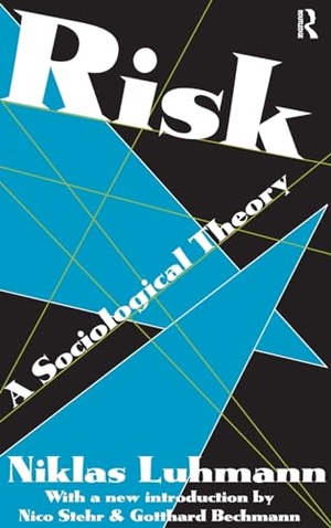 Luhmann, Niklas. Risk - A Sociological Theory. Taylor & Francis Ltd (Sales), 2017.
