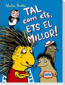 Tal com ets, ets el millor!