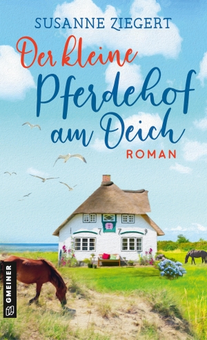 Ziegert, Susanne. Der kleine Pferdehof am Deich - Roman. Gmeiner Verlag, 2024.