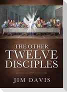 The Other Twelve Disciples
