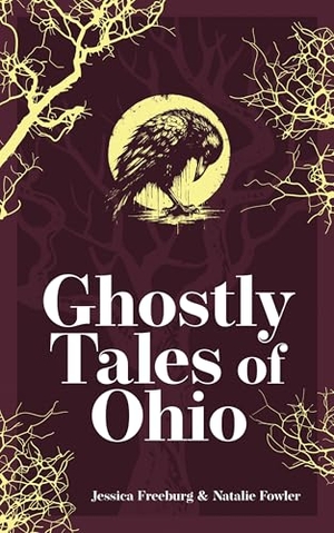 Freeburg, Jessica / Natalie Fowler. Ghostly Tales of Ohio. Adventure Publications, 2025.
