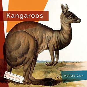 Gish, Melissa. Kangaroos. Creative Company, 2023.