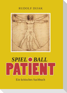Spielball Patient
