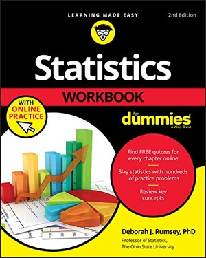 Rumsey, Deborah J.. Statistics Workbook For Dummies with Online Practice, 2nd Edition. John Wiley & Sons Inc, 2019.