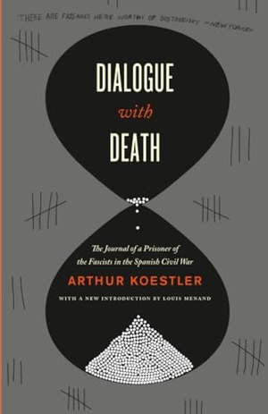 Koestler, Arthur. Dialogue with Death - The Journal of a Prisoner of the Fascists in the Spanish Civil War. University of Chicago Press, 2011.