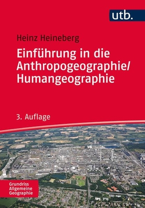 Heineberg, Heinz. Einführung in die Anthropogeographie / Humangeographie - Grundriss Allgemeine Geographie. UTB GmbH, 2017.