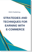 Strategies and Techniques for Earning with E-commerce