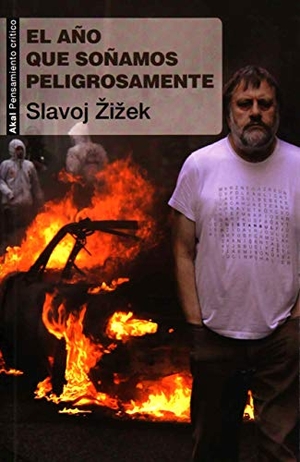 Zizek, Slavoj. El año que soñamos peligrosamente. Ediciones Akal, 2013.