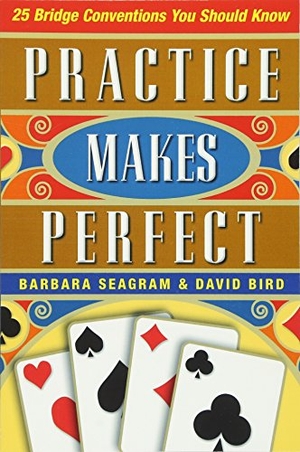 Seagram, Barbara / David Bird. 25 Bridge Conventions: Practice Makes Perfect. Master Point Press, 2016.