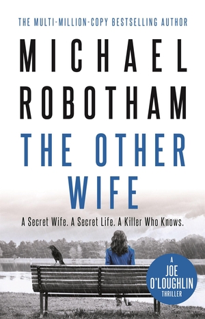 Robotham, Michael. The Other Wife - The #1 Bestseller. Hachette Australia, 2019.