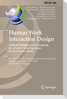 Human Work Interaction Design. Artificial Intelligence and Designing for a Positive Work Experience in a Low Desire Society