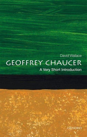 Wallace, David. Geoffrey Chaucer - A Very Short Introduction. Oxford University Press, 2019.