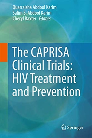 Abdool Karim, Quarraisha / Cheryl Baxter et al (Hrsg.). The CAPRISA Clinical Trials: HIV Treatment and Prevention. Springer International Publishing, 2017.