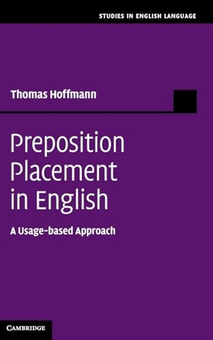 Hoffmann, Thomas. Preposition Placement in English - A Usage-Based Approach. Cambridge University Press, 2011.