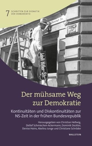 Dockter, Dominik / Christian Hellwig et al (Hrsg.). Der mühsame Weg zur Demokratie - Kontinuitäten und Diskontinuitäten zur NS-Zeit in der frühen Bundesrepublik. Wallstein Verlag GmbH, 2026.