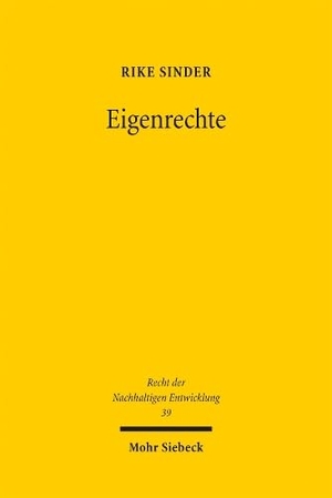 Sinder, Rike. Eigenrechte - Umweltrechtliche Anmerkungen zu einem rechtsphilosophischen Problem. Mohr Siebeck GmbH & Co. K, 2026.