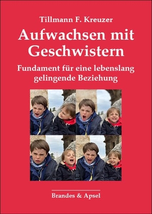 Kreuzer, Tillman F.. Aufwachsen mit Geschwistern - Fundament für eine lebenslang gelingende Beziehung. Brandes + Apsel Verlag Gm, 2026.