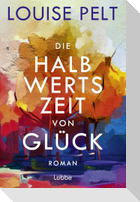 Die Halbwertszeit von Glück