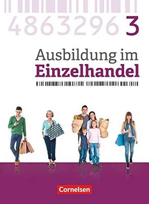 Fritz, Christian / Hillebrand, Markus et al. Ausbildung im Einzelhandel 3. Ausbildungsjahr - Allgemeine Ausgabe - Fachkunde. Cornelsen Verlag GmbH, 2019.