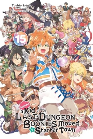 Cunningham, Andrew / Watanuki, Nao et al. Suppose a Kid from the Last Dungeon Boonies Moved to a Starter Town, Vol. 15 (light novel). Little, Brown & Company, 2024.