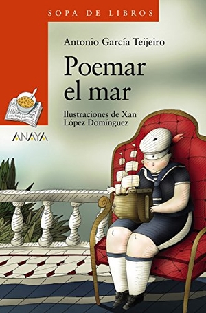 López Domínguez, Xan / Antonio García Teijeiro. Poemar el mar. Anaya Educación, 2018.