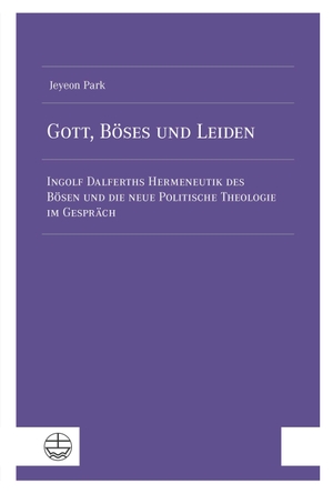 Park, Jeyeon. Gott, Böses und Leiden - Ingolf Dalferths Hermeneutik des Bösen und die neue Politische Theologie im Gespräch. Evangelische Verlagsansta, 2026.