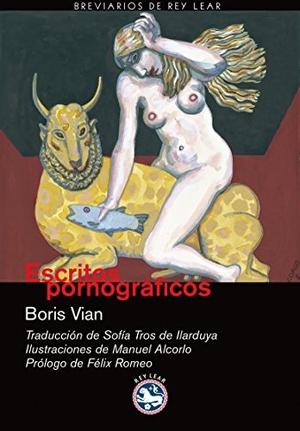 Vian, Boris. Escritos pornográficos. Rey Lear, S.L., 2008.