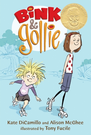 DiCamillo, Kate / Alison McGhee. Bink and Gollie - (A Tale of Friendship, Roller Skates, and Big Adventure - An Illustrated Transitional Reader for Kids Ages 6-9 in Grades K-4). Candlewick Press (MA), 2010.