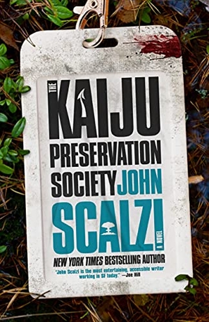 Scalzi, John. The Kaiju Preservation Society. Tor Publishing Group, 2022.