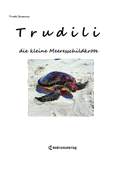Trudili, die kleine Meeresschildkröte