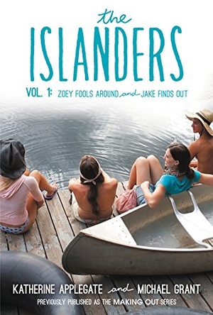 Applegate, Katherine / Michael Grant. The Islanders: Volume 1 - Zoey Fools Around and Jake Finds Out. HarperCollins, 2015.