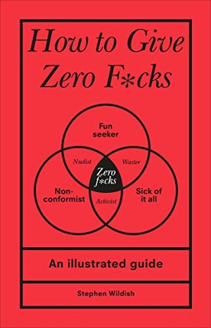 Wildish, Stephen. How to Give Zero F*cks. Vintage, 2020.