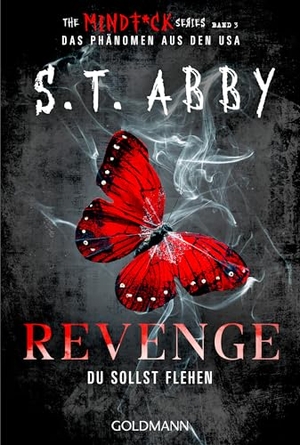 Abby, S. T.. Revenge - Du sollst flehen - 'The Mindf*ck Series': Das Thriller-Phänomen - jetzt auf Deutsch!. Goldmann TB, 2026.
