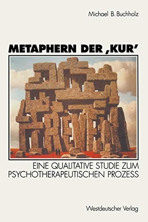 Buchholz, Michael B.. Metaphern der ¿Kur¿ - Eine qualitative Studie zum psychotherapeutischen Prozeß. VS Verlag für Sozialwissenschaften, 1997.