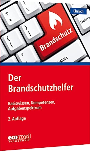 Ehrlich, Dirk. Der Brandschutzhelfer - Basiswissen, Kompetenzen, Aufgabenspektrum. ecomed, 2022.