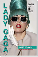 Lady Gaga - Born to Be Free