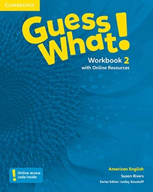 Rivers, Susan. Guess What! American English Level 2 Workbook with Online Resources. Cambridge University Press, 2015.