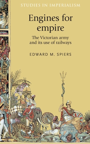 Spiers, Edward. Engines for empire - The Victorian army and its use of railways. Manchester University Press, 2015.