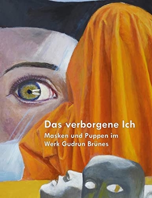 Hesse, Katrin (Hrsg.). Das verborgene Ich - Masken und Puppen im Werk Gudrun Brünes. Books on Demand, 2022.