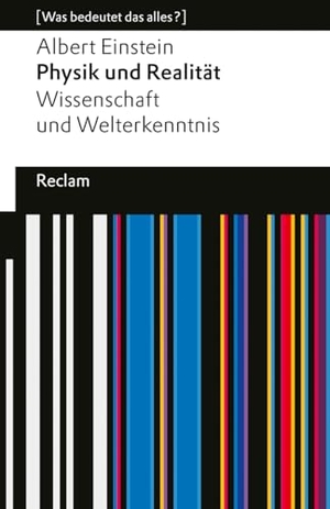 Einstein, Albert. Physik und Realität. Wissenschaft und Welterkenntnis - [Was bedeutet das alles?] - Erläuterungen; Denkanstöße; Analyse - 14669. Reclam Philipp Jun., 2026.
