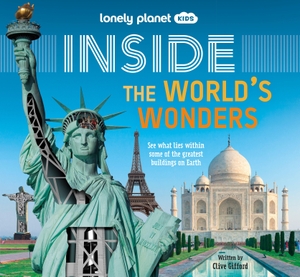 Gifford, Clive / Lonely Planet Kids. Lonely Planet Kids Inside - The World's Wonders - Incredible Landmarks Across the Globe | Fun Lift the Flaps Reveal Facts & Secrets | Taj Mahal to Statue of Liberty & Big Ben. Lonely Planet Global Limited, 2023.