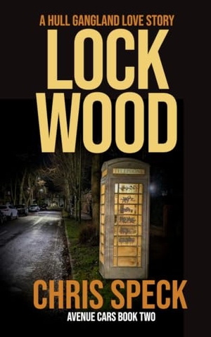 Speck, Chris. Lockwood - A Hull gangland love story. Independently published, 2024.