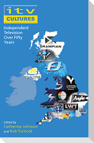 Itv Cultures: Independent Television Over Fifty Years