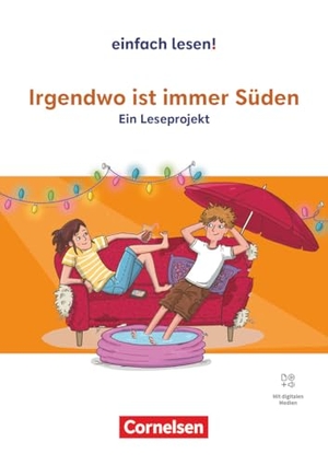 Wiedner, Miriam. Irgendwo ist immer Süden - Ein Leseprojekt nach dem gleichnamigen Jugendbuch von Marianne Kaurin - Ausgabe ab 2024 - Empfohlen für das 5.-6. Schuljahr - Arbeitsbuch mit Lösungen und Audios. Cornelsen Verlag GmbH, 2025.