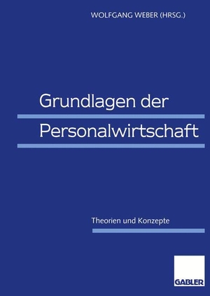 Weber, Wolfgang (Hrsg.). Grundlagen der Personalwirtschaft - Theorien und Konzepte. Gabler Verlag, 1996.