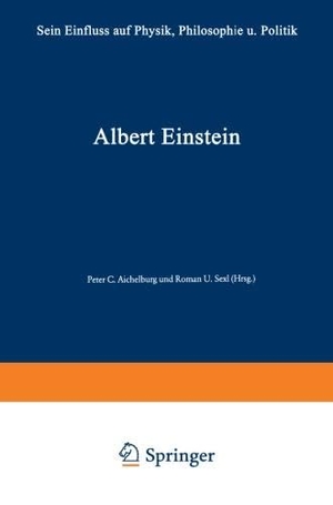 Bergmann, Peter Gabriel / Peter C. Aichelburg. Albert Einstein - Sein Einfluß auf Physik, Philosophie und Politik. Vieweg+Teubner Verlag, 1979.