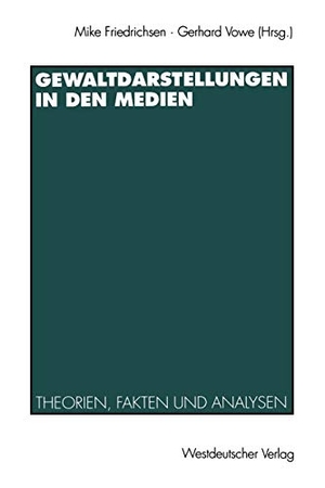 Vowe, Gerhard / Mike Friedrichsen (Hrsg.). Gewaltdarstellungen in den Medien - Theorien, Fakten und Analysen. VS Verlag für Sozialwissenschaften, 1995.