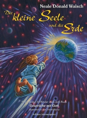 Walsch, Neale Donald. Die kleine Seele und die Erde. Nietsch Hans Verlag, 2005.