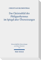 Das Christusbild des Philipperhymnus im Spiegel alter Übersetzungen