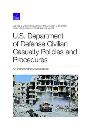 McNerney, Michael J. U.S. Department of Defense Civilian Casualty Policies and Procedures - An Independent Assessment. RAND Corporation, 2022.